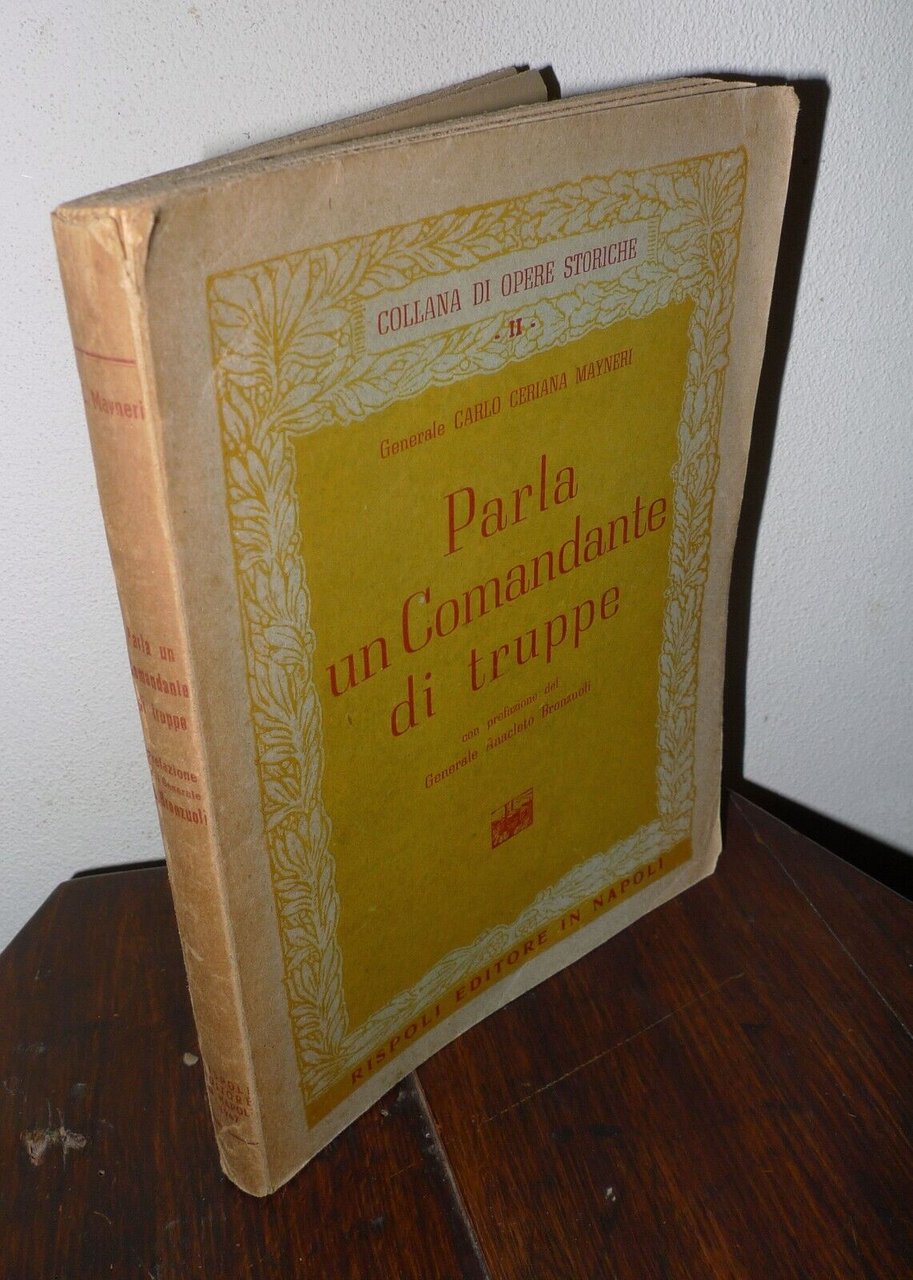 Generale Ceriana Mayneri,PARLA UN COMANDANTE DI TRUPPE,1947 Rispoli[WW2,guerra