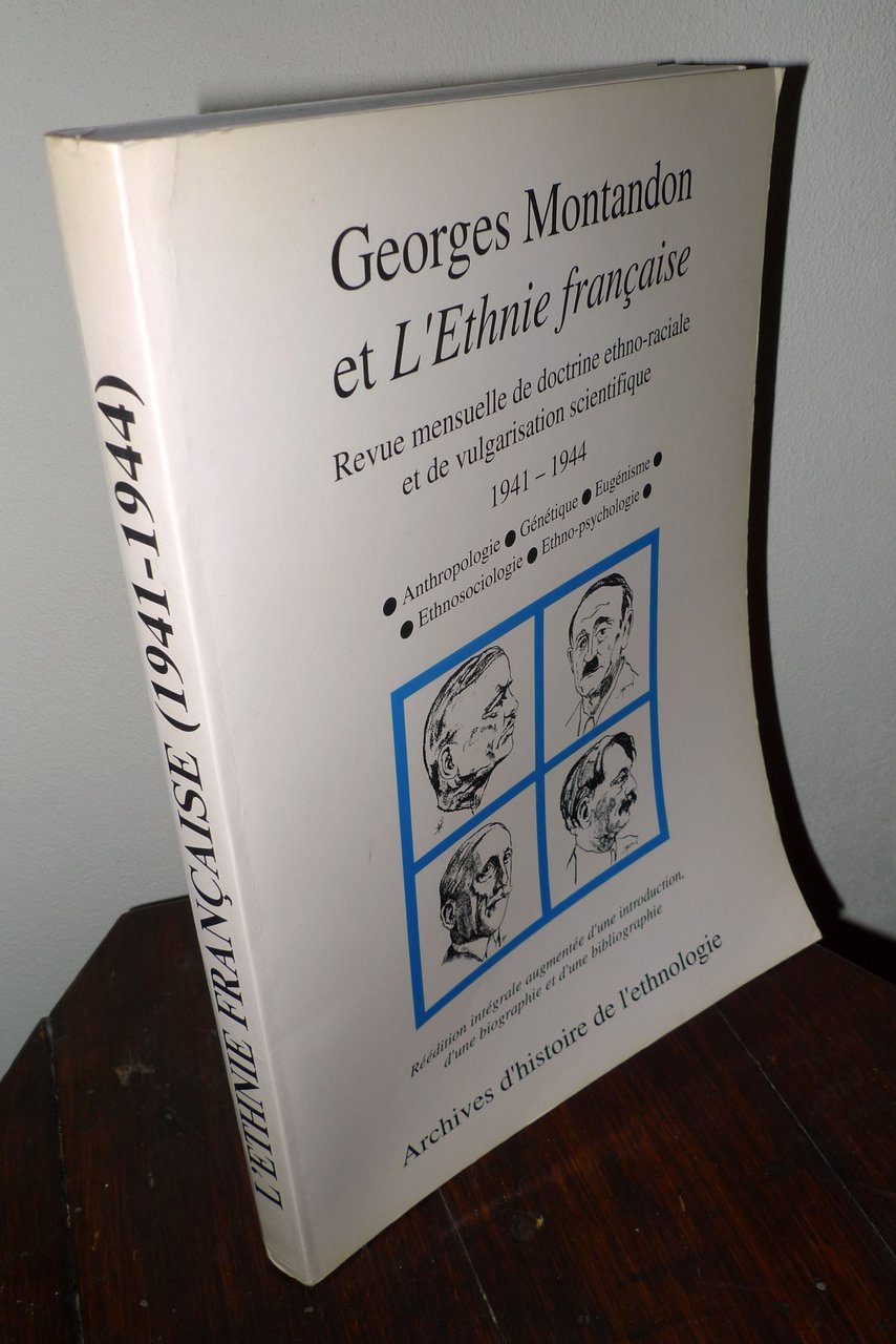 GEORGES MONTANDON ET L'ETHNIE FRANÇAISE. Revue mensuelle de doctrine ethno-raciale …