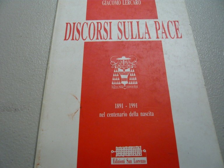 Giacomo Lercaro,DISCORSI SULLA PACE, Edizioni San Lorenzo 1991[religione
