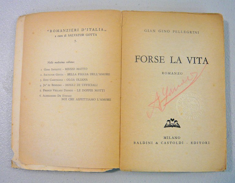 Gian Gino Pellegrini,FORSE LA VITA,1938 Baldini & Castoldi[fascismo,Romanzieri