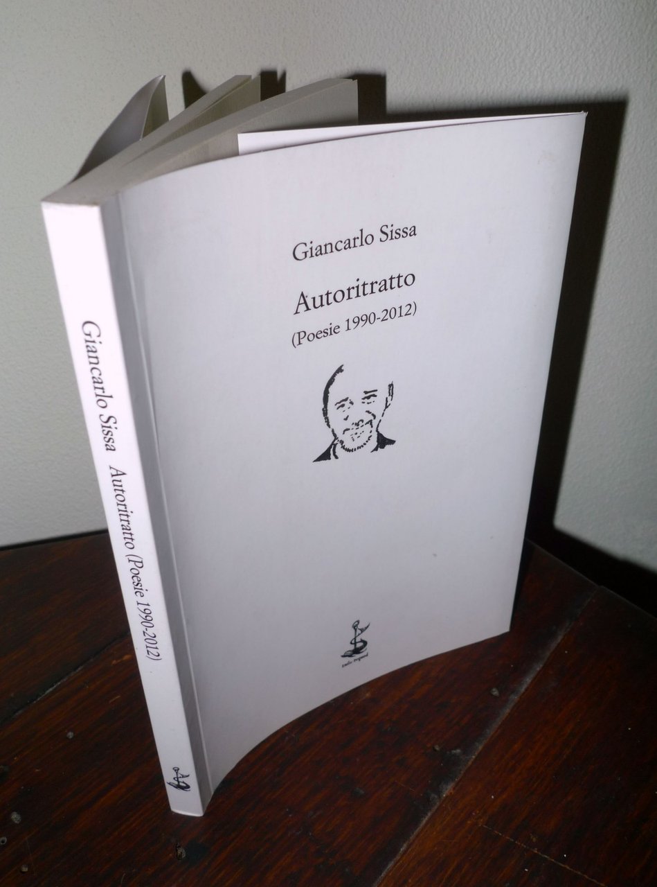 Giancarlo Sissa,AUTORITRATTO(Poesie 1990-2012),Italic 2015[poesia contemporanea