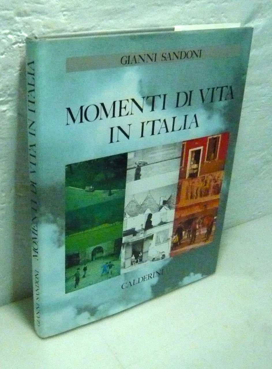 Gianni Sandoni,MOMENTI DI VITA IN ITALIA,1993 Calderini[storia,fotografia