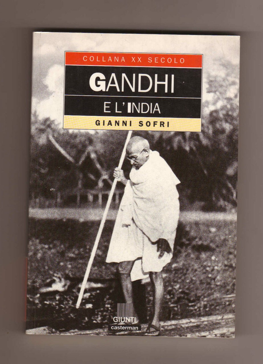 Gianni Sofri,GANDHI E L'INDIA,Giunti 1995[storia
