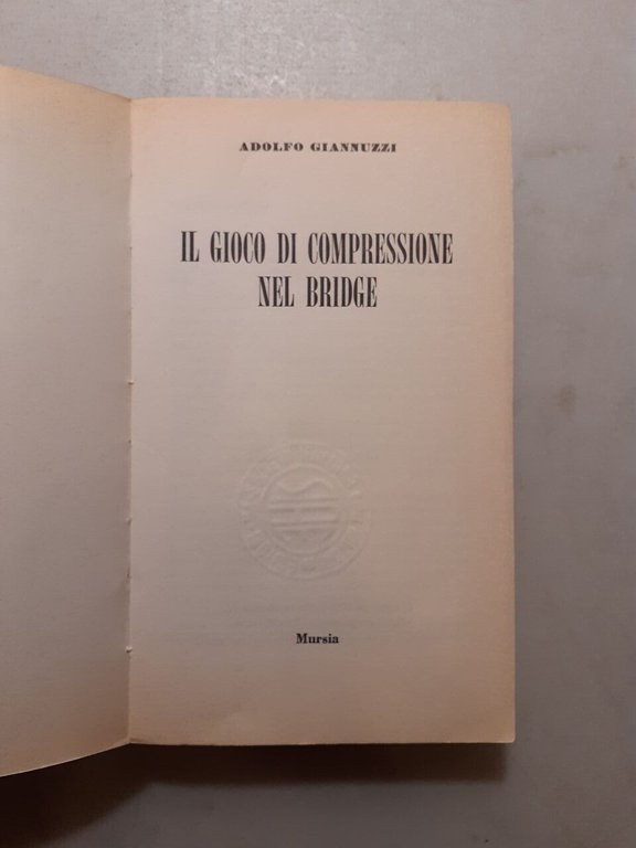 Giannuzzi, IL GIOCO DI COMPRESSIONE NEL BRIDGE, Mursia 1979
