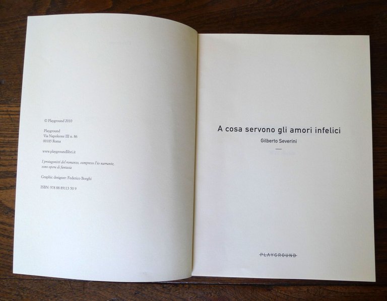 Gilberto Severini,A COSA SERVONO GLI AMORI INFELICI,2010 Playground