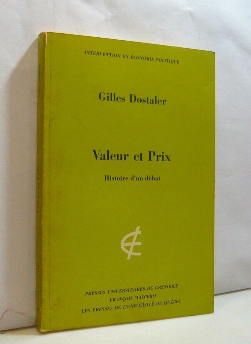 Gilles Dostaler,VALEUR ET PRIX.Histoire d’un débat,Montreal, 1978