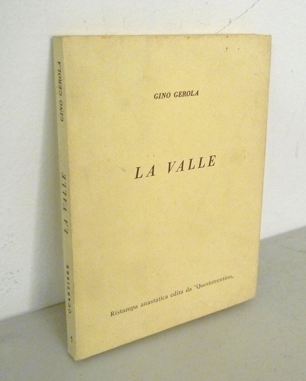 Gino Gerola,LA VALLE,1983 Questotrentino[poesia,ristampa anastatica,Trentino