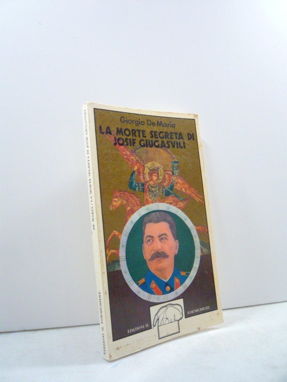 Giorgio De Maria, LA MORTE SEGRETA DI JOSIF GIUGASVILI, Il …
