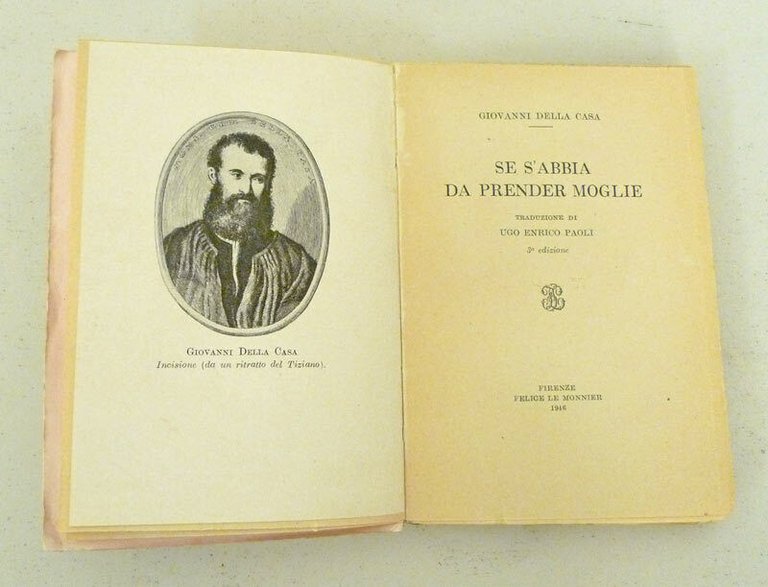 Giovanni Della Casa,SE S'ABBIA DA PRENDER MOGLIE,'46 Le Monnier[Ugo Enrico …