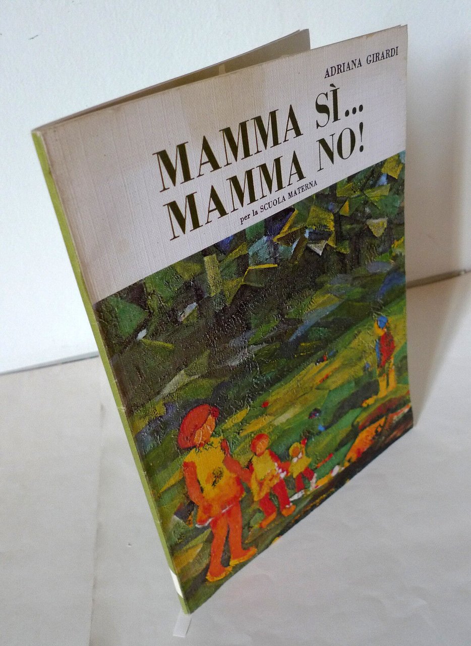 Girardi,MAMMA SÌ..MAMMA NO!1974 Aristea[scuola materna,bambini,illustrazioni