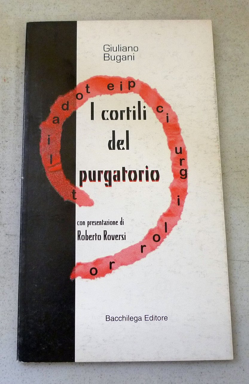 Giuliano Bugani,I CORTILI DEL PURGATORIO,1997 Bacchilega[poesia,Roberto Roversi