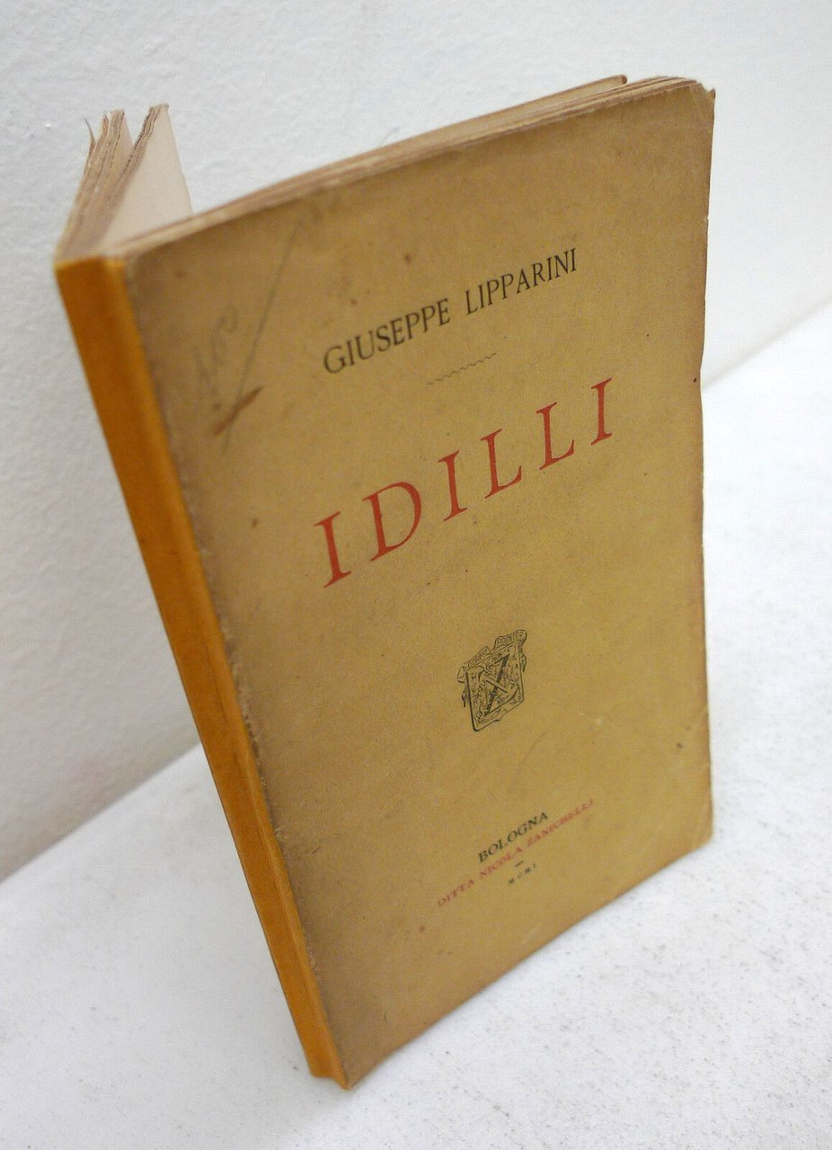 Giuseppe Lipparini,IDILLI,1900 Zanichelli[poesia,Bologna