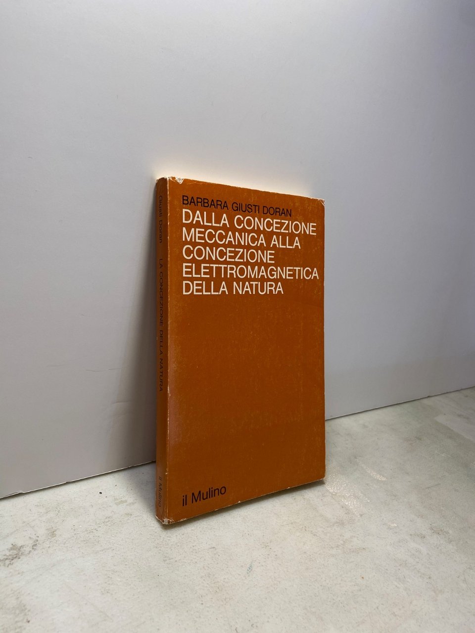 Giusti Doran,DALLA CONCEZIONE MECCANICA...ELETTROMAGNETICA DELLA NATURA,1981 | Immagine principale