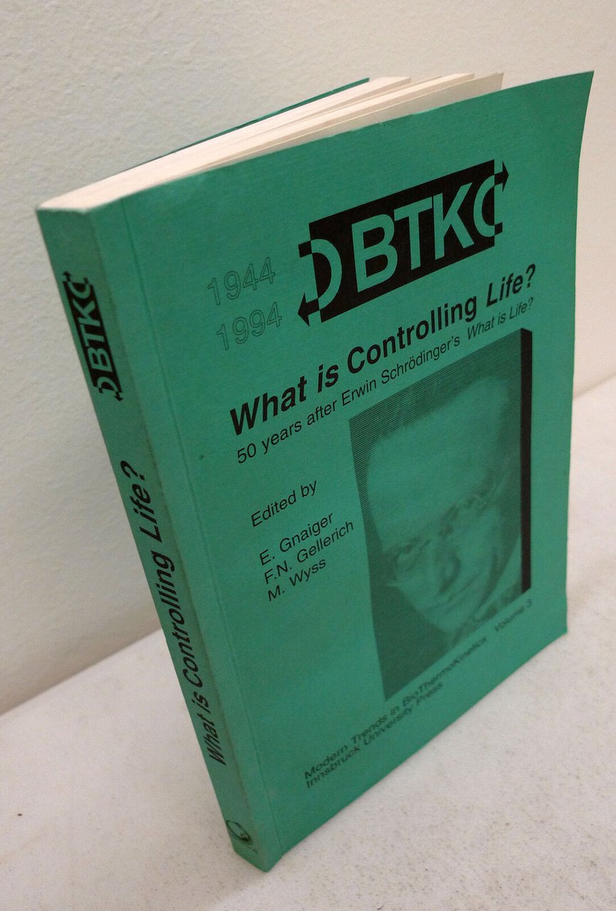Gnaiger,WHAT IS CONTROLLING LIFE?50 years after Erwin Schrodinger,1994[biologia