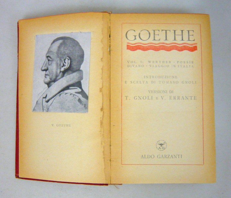Goethe,VOL.I:WERTHER-POESIE DIVANO-VIAGGIO IN ITALIA,1944 Garzanti[Gnoli