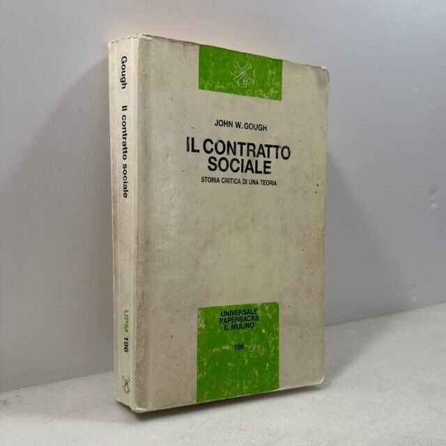 Gough,IL CONTRATTO SOCIALE.Storia critica di una teoria,Il Mulino 1988