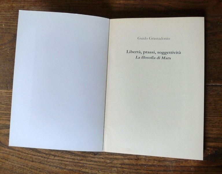 Grassadonio,LIBERTÀ,PRASSI,SOGGETTIVITÀ.LA FILOSOFIA DI MARX,2013 Golena