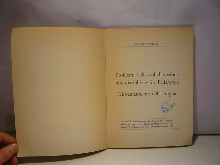 Graziano Cavallini,PROBLEMI DELLA COLLABORAZIONE INTERDISCIPLINARE IN PEDAGOGIA