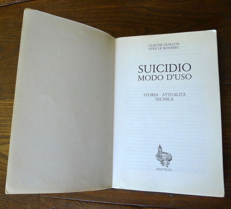 Guillon/Le Bonniec,SUICIDIO.MODO D'USO.STORIA,ATTUALITÀ,TECNICA,1988 Nautilus