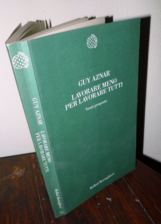 Guy Aznar,LAVORARE MENO PER LAVORARE TUTTI,1994 Bollati Boringhieri[André Gorz | Immagine Gallery 1