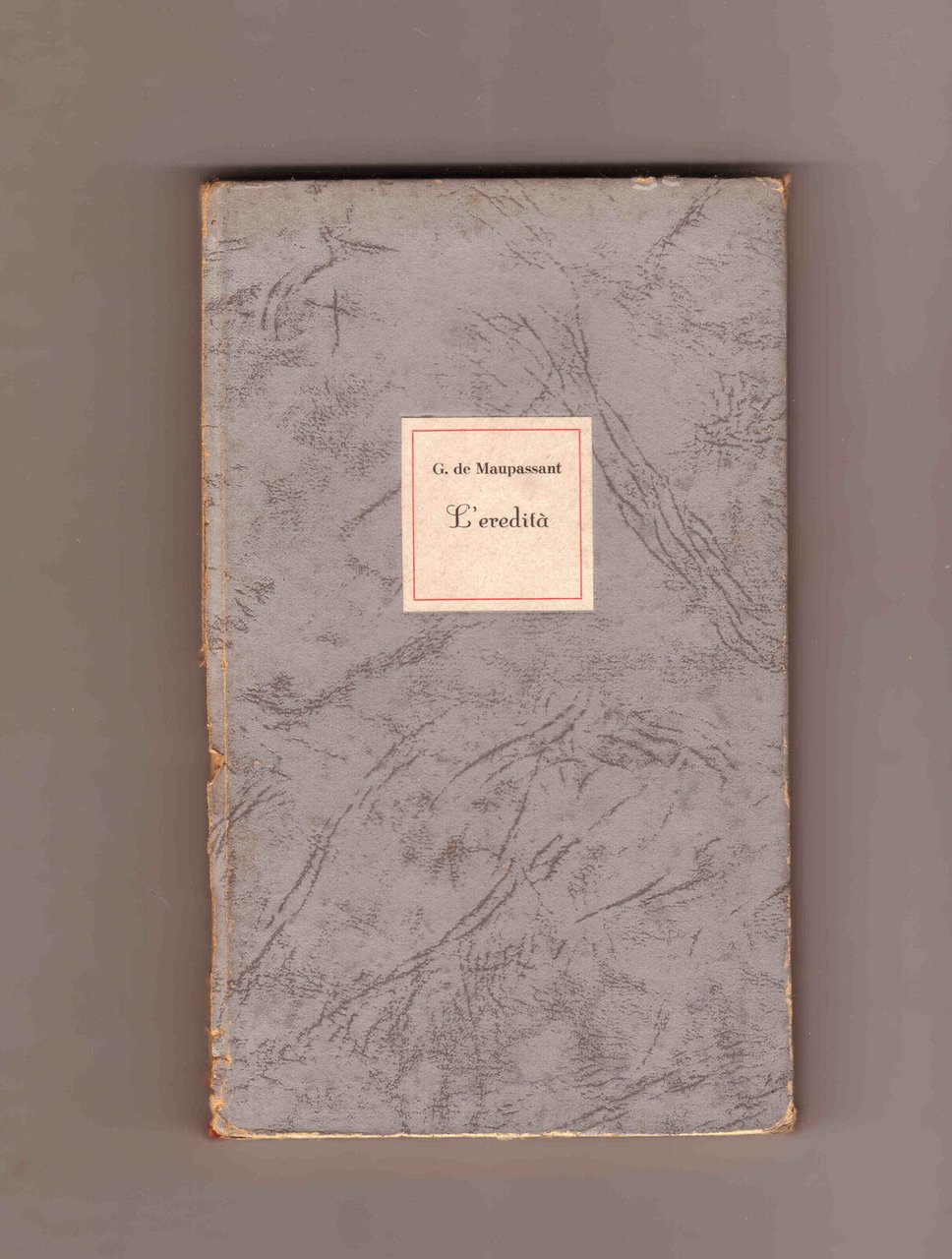 Guy de Maupassant,L'EREDITÀ,Frassinelli 1945[traduzione Massimo Mila