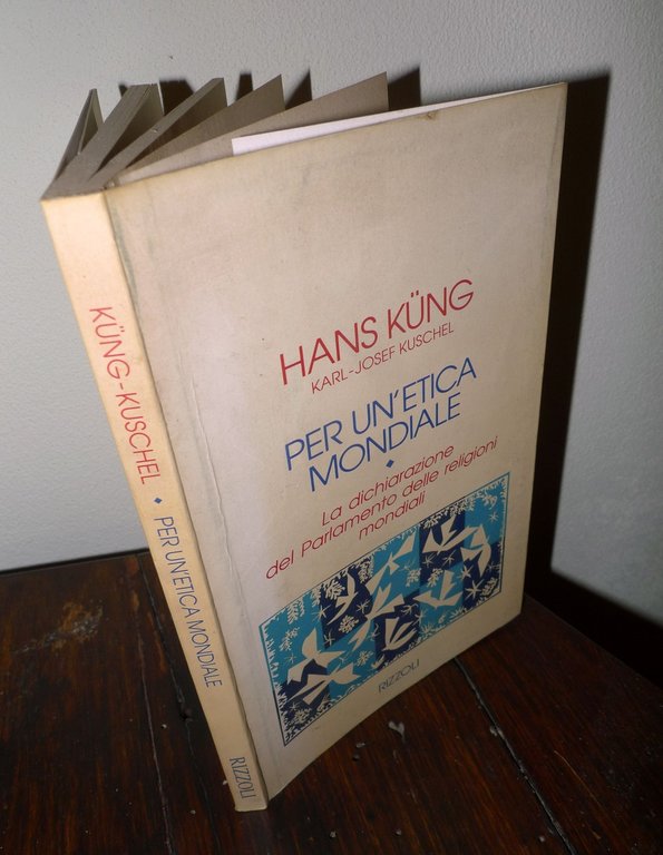 Hans Kung/Karl-Josef Kuschel,PER UN'ETICA MONDIALE,1995 I^[Parlamento RELIGIONI