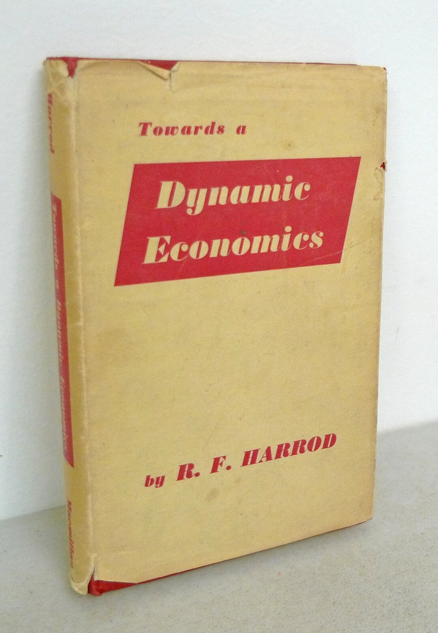 Harrod,TOWARDS A DYNAMIC ECONOMICS,1966[economia,teoria,politica economica