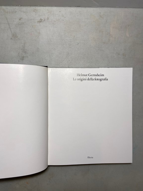 Helmut Gernsheim, LE ORIGINI DELLA FOTOGRAFIA, Electa 1981 | Immagine Gallery 2