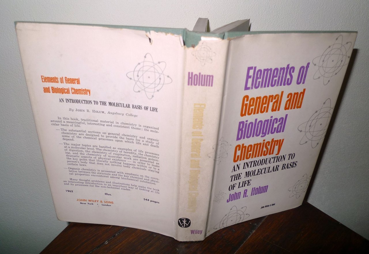 Holum,ELEMENTS OF GENERAL AND BIOLOGICAL CHEMISTRY,1962 Wiley[chimica,biologia
