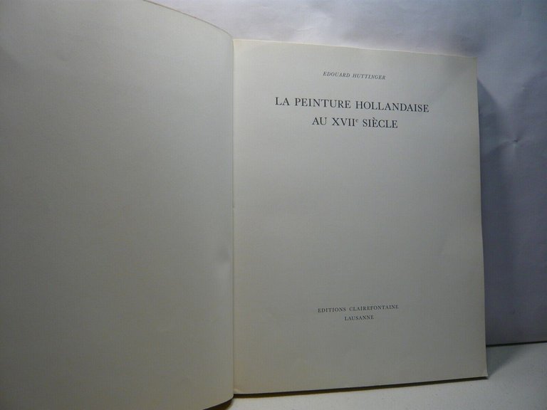 Huttinger LA PEINTURE HOLLANDAISE AU XVII SIÈCLE, 1956[pittura