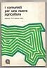 I COMUNISTI PER UNA NUOVA AGRICOLTURA,Bologna 1974[Atti convegno PCI