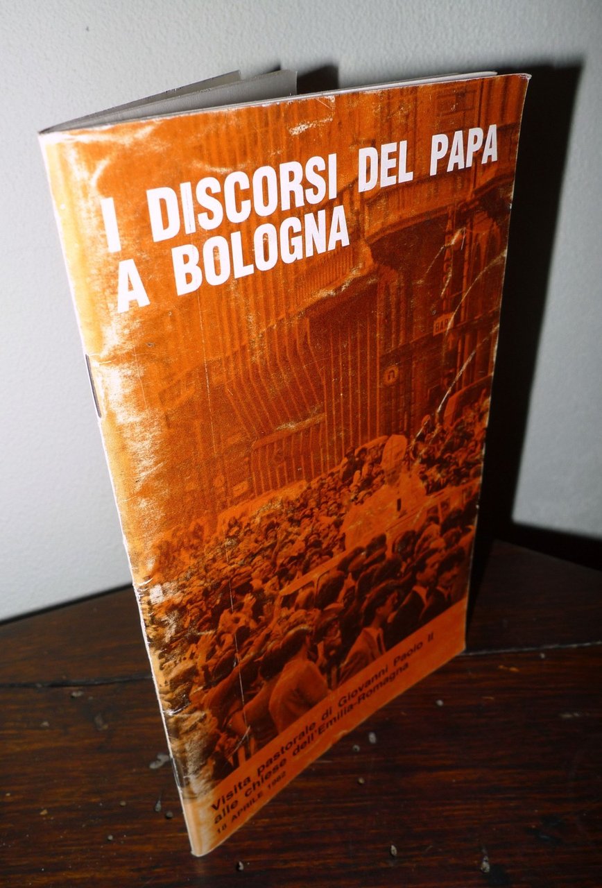 I DISCORSI DEL PAPA GIOVANNI PAOLO II A BOLOGNA,18 aprile …