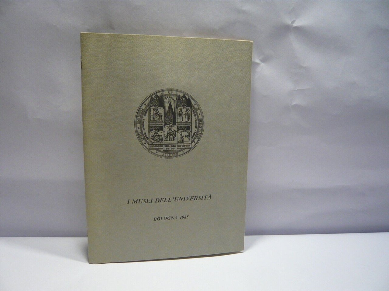 I MUSEI DELL’UNIVERSITÀ’, Bologna 1985[opuscolo