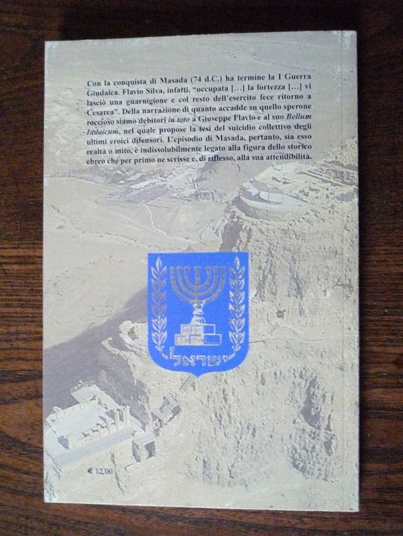 IL MITO DI MASADA.DA GIUSEPPE FLAVIO A GEORGE W.BUSH,2008[guerra giudaica,storia