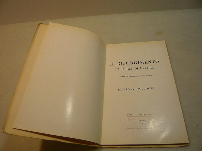IL RISORGIMENTO IN TERRA DI LAVORO.Mostra documentaria e...[cat provvisorio