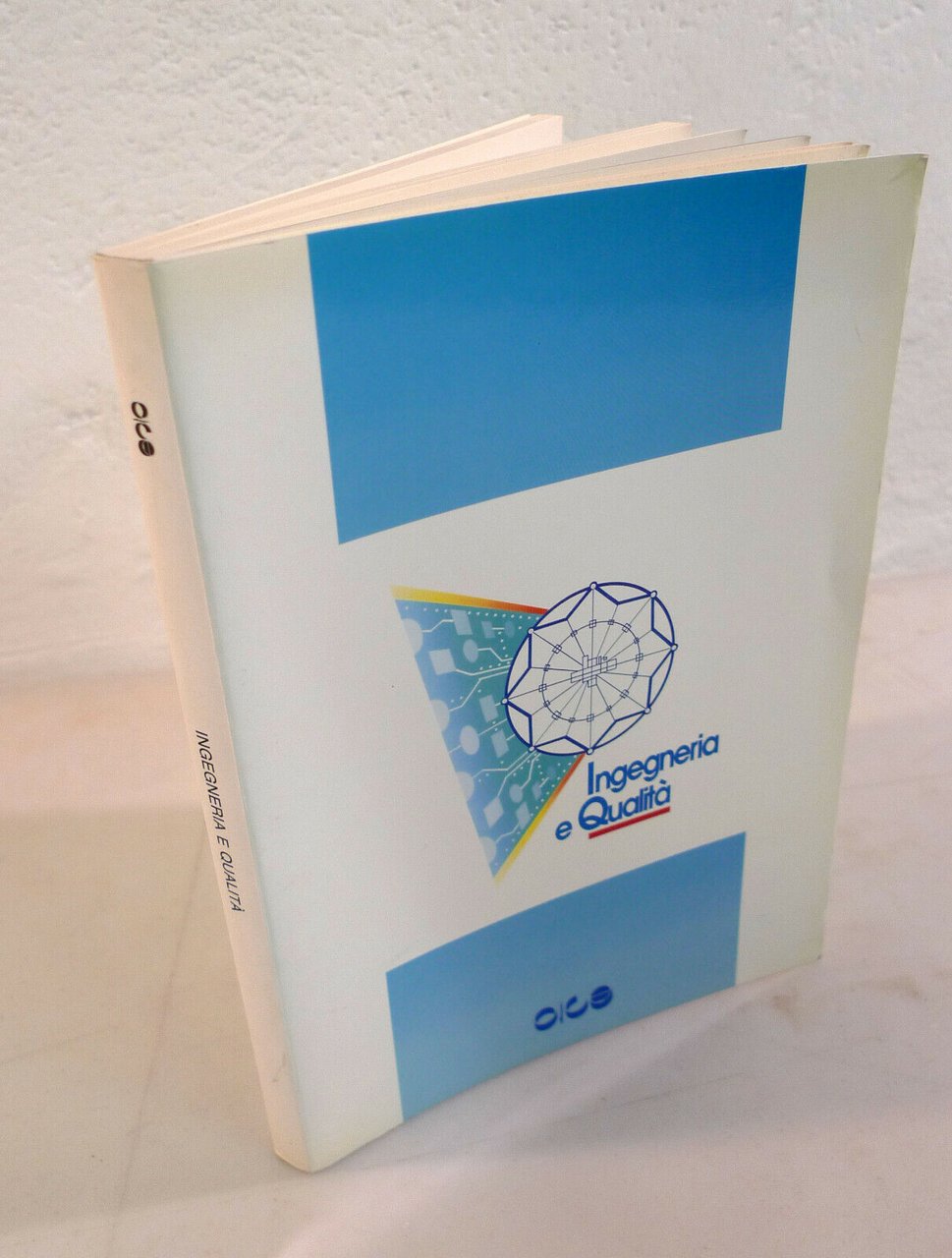 INGEGNERIA E QUALITÀ.Atti del Convegno,1990 OICE[Quality management