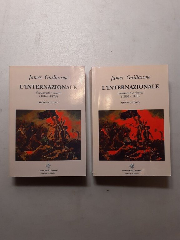 James Guillaume,L’INTERNAZIONALE (secondo e quarto tomo),Camillo di Sciullo 2004