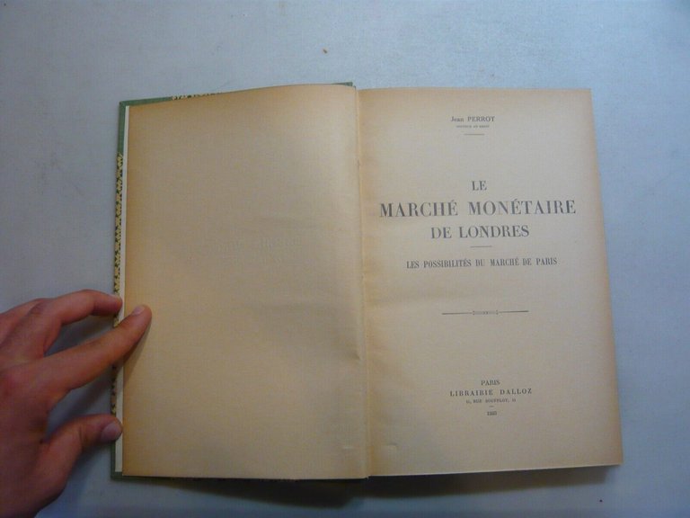 Jean Perrot,LE MARCHE' MONETAIRE DE LONDRES, Librarie Dalloz, Parigi, 1933