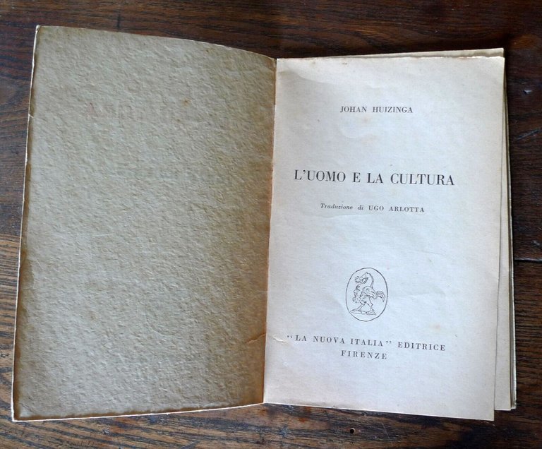 JOHAN HUIZINGA,L'UOMO E LA CULTURA,1947 La Nuova Italia[FILOSOFIA,ANTROPOLOGIA