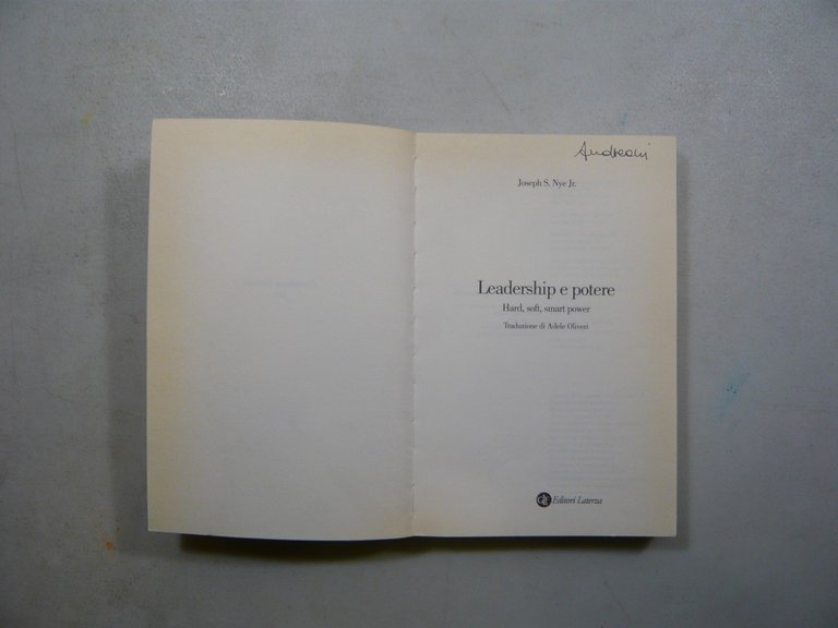 Joseph S. Nye Jr.,LEADERSHIP E POTERE Hard, soft, smart power,Laterza …