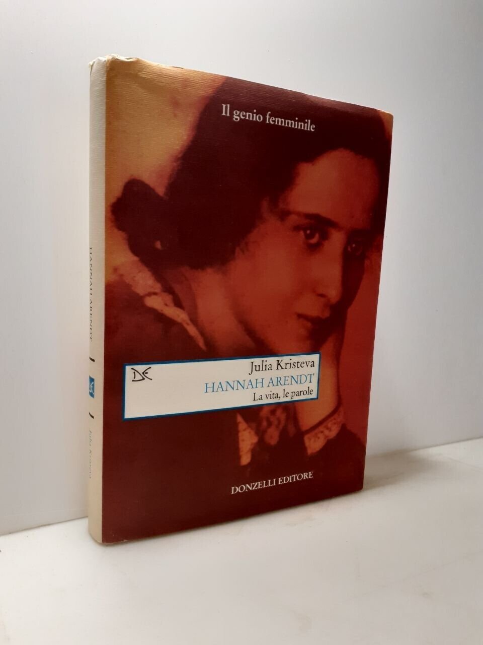 Julia Kristeva,HANNAH ARENDT. La vita, le parole, Donzelli 2005