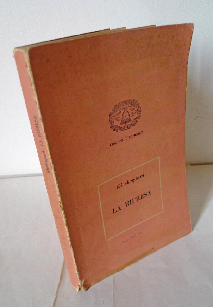 Kierkegaard,LA RIPRESA,1954 Ed.di Comunità I^ed[filosofia