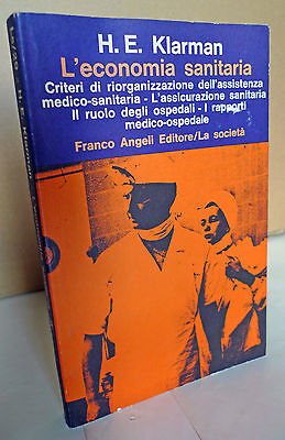 Klarman,L'ECONOMIA SANITARIA,Franco Angeli 1976[medicina,sistema sanitario