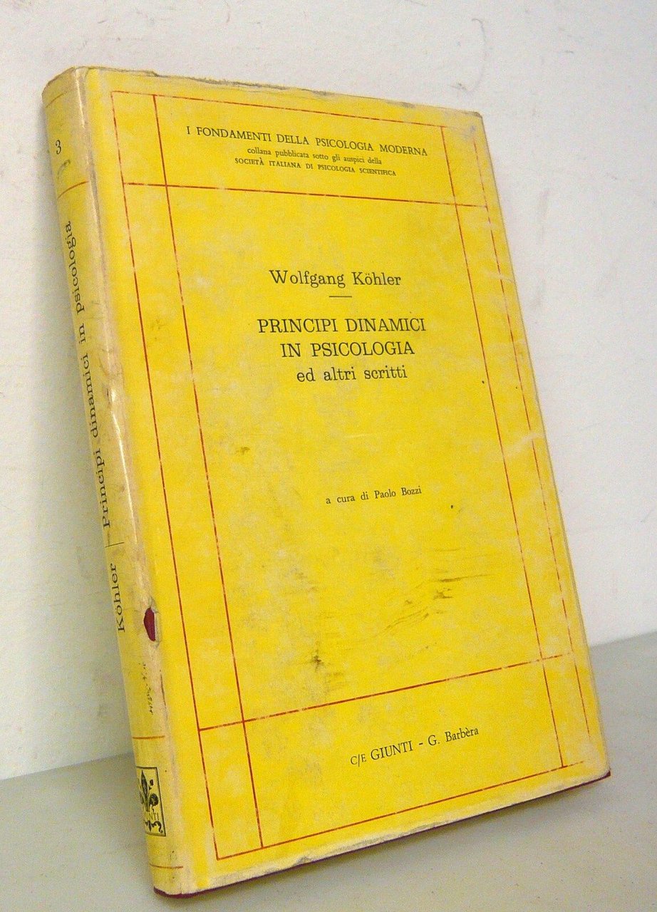 Kohler,PRINCIPI DINAMICI IN PSICOLOGIA E ALTRI SCRITTI,1972 Giunti[Gestalt