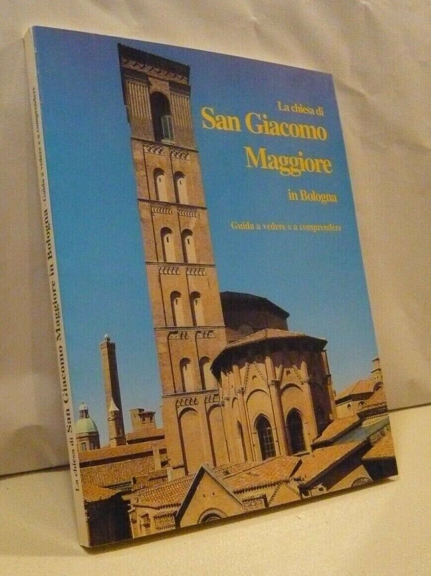 LA CHIESA DI SAN GIACOMO MAGGIORE IN BOLOGNA, Bologna 1998[architettura, …