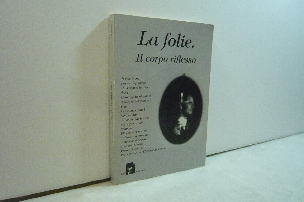 LA FOLIE.IL CORPO RIFLESSO,Law Organic, 2005[libro+CD,Indellicati,Artaud