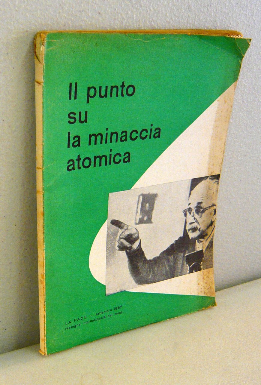 LA PACE-settembre 1957.IL PUNTO SU LA MINACCIA ATOMICA[armi nucleari