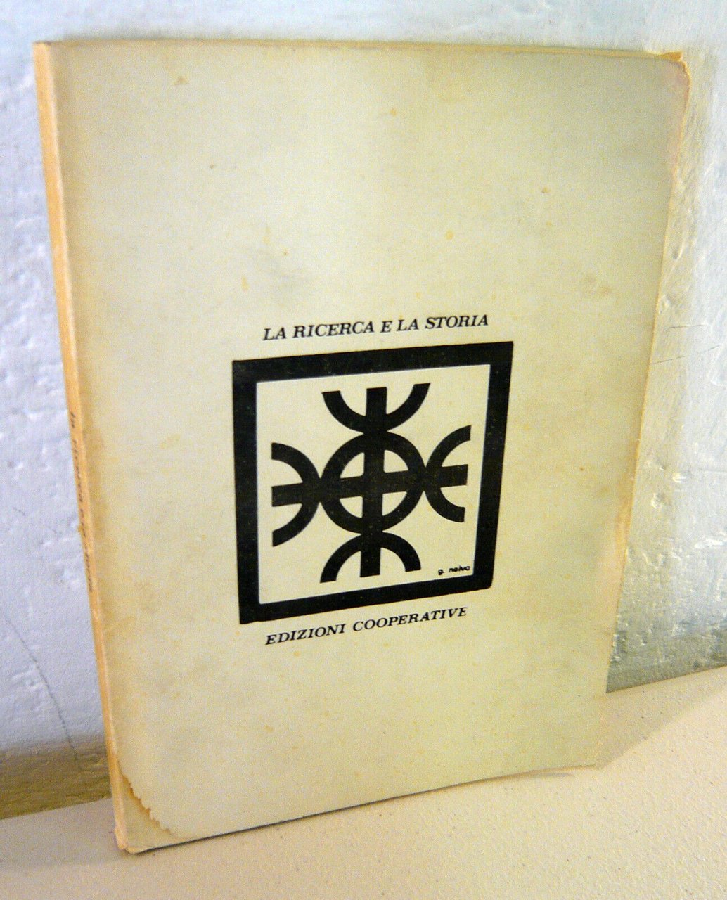 LA RICERCA E LA STORIA,1972 Ed.Cooperative[storiografia,didattica,scuola