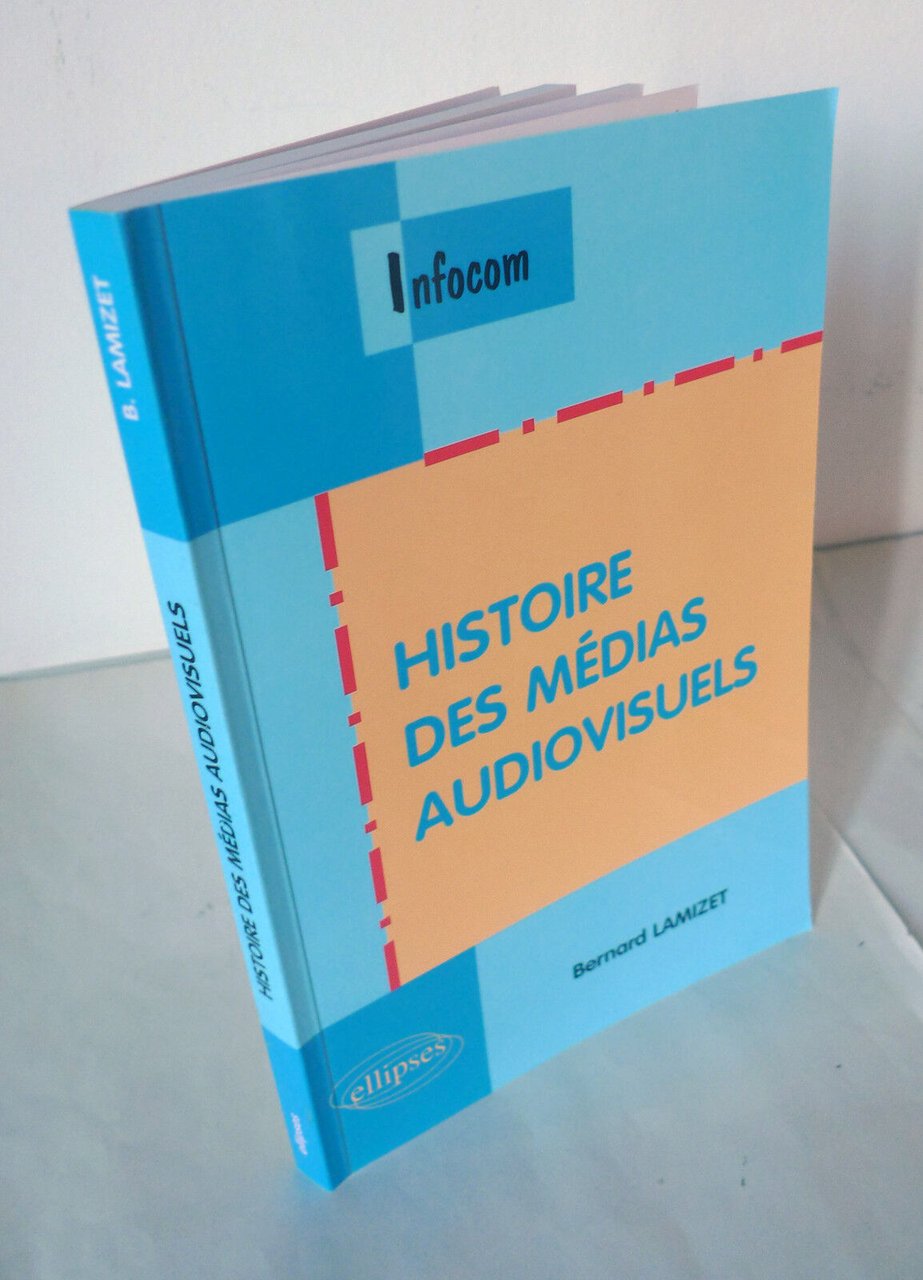 Lamizet,HISTOIRE DES MEDIAS AUDIOVISUELS,'99 Ellipses[storia media,comunicazioni