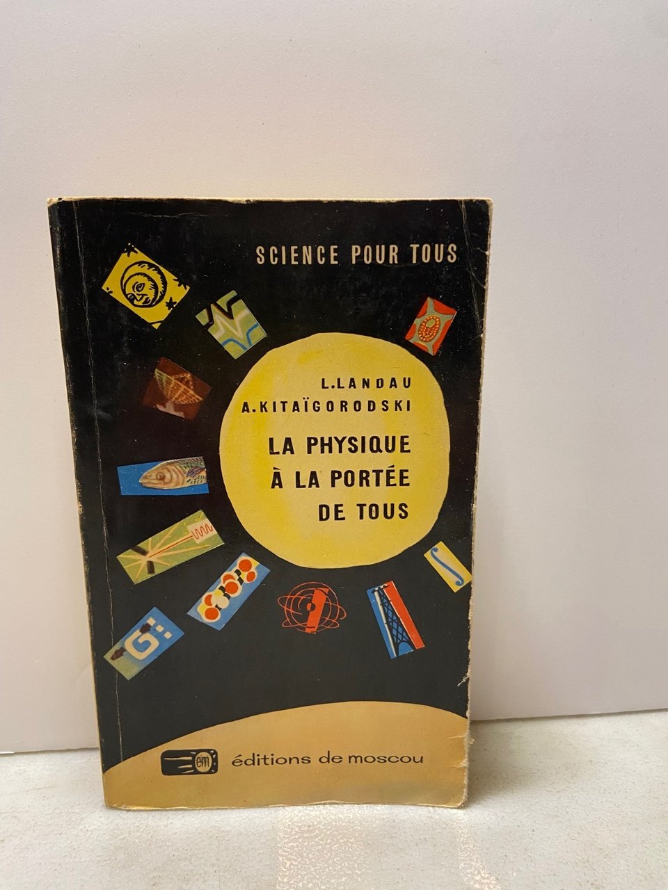 Landau,Kitaïgorodskij,LA PHYSIQUE A LA PORTEE DE TOUS,Mosca 1966 | Immagine principale